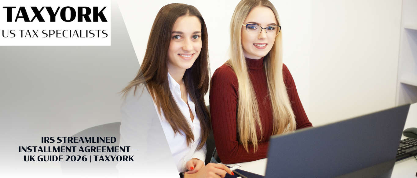 IRS Streamlined Installment Agreement — UK Guide 2026 | TaxYork