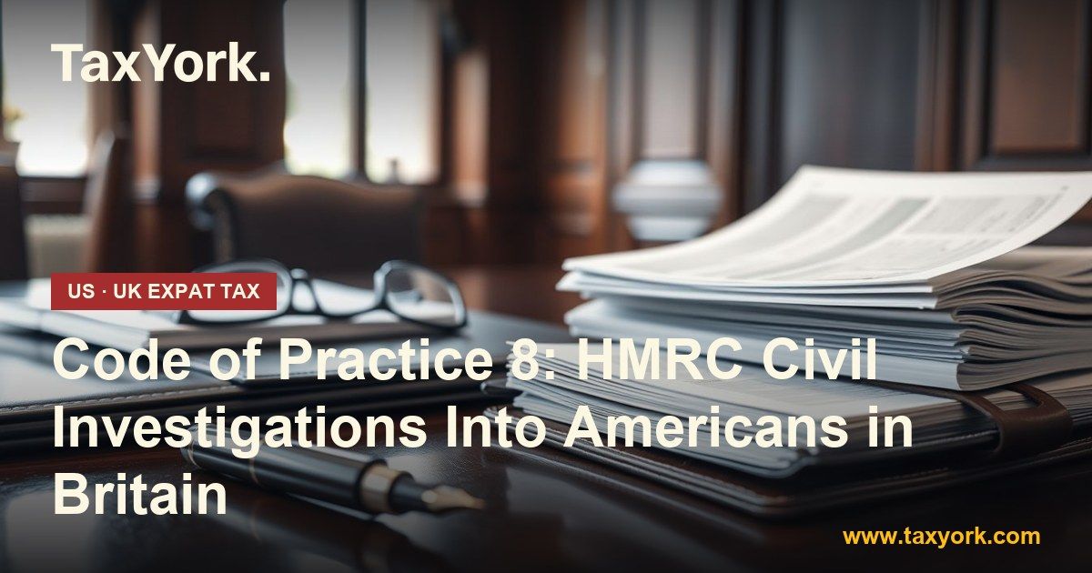 Code of Practice 8 — TaxYork US & UK expat tax specialists