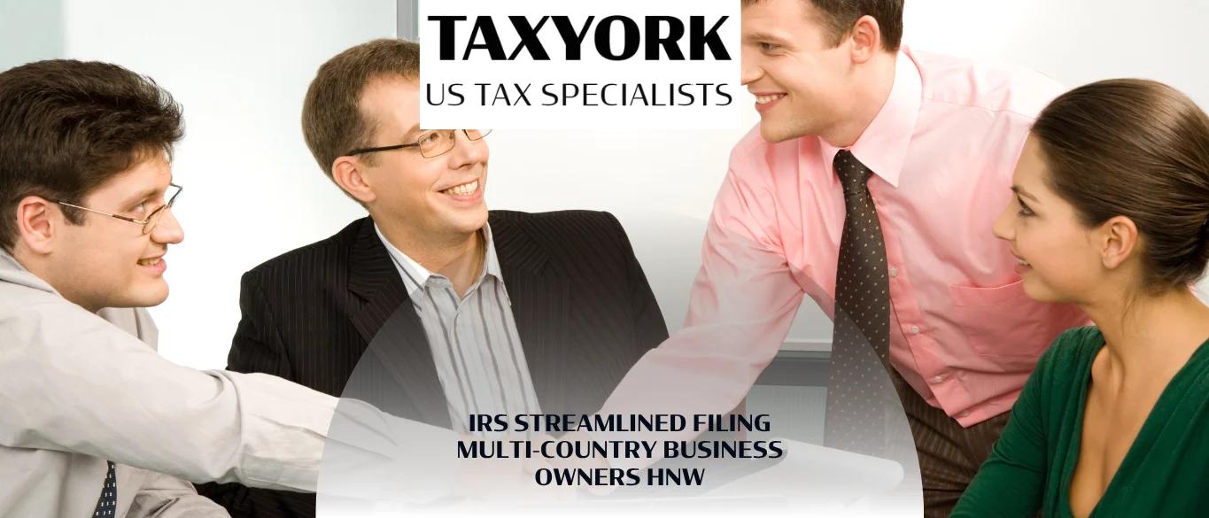 IRS Streamlined Filing Multi-Country Business Owners HNW |