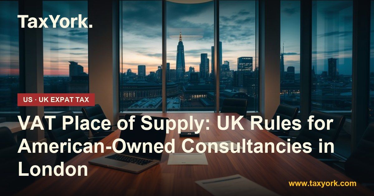 VAT place of supply — TaxYork US & UK expat tax specialists