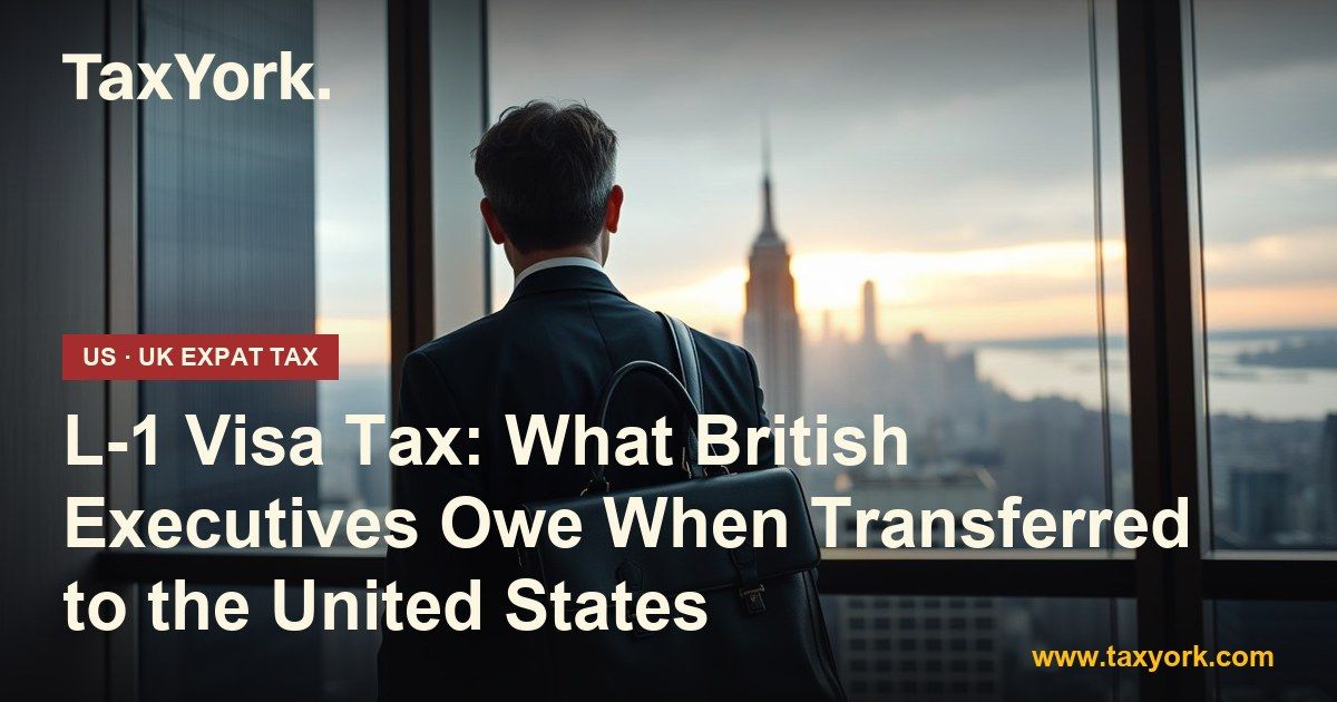 L-1 visa tax — TaxYork US & UK expat tax specialists