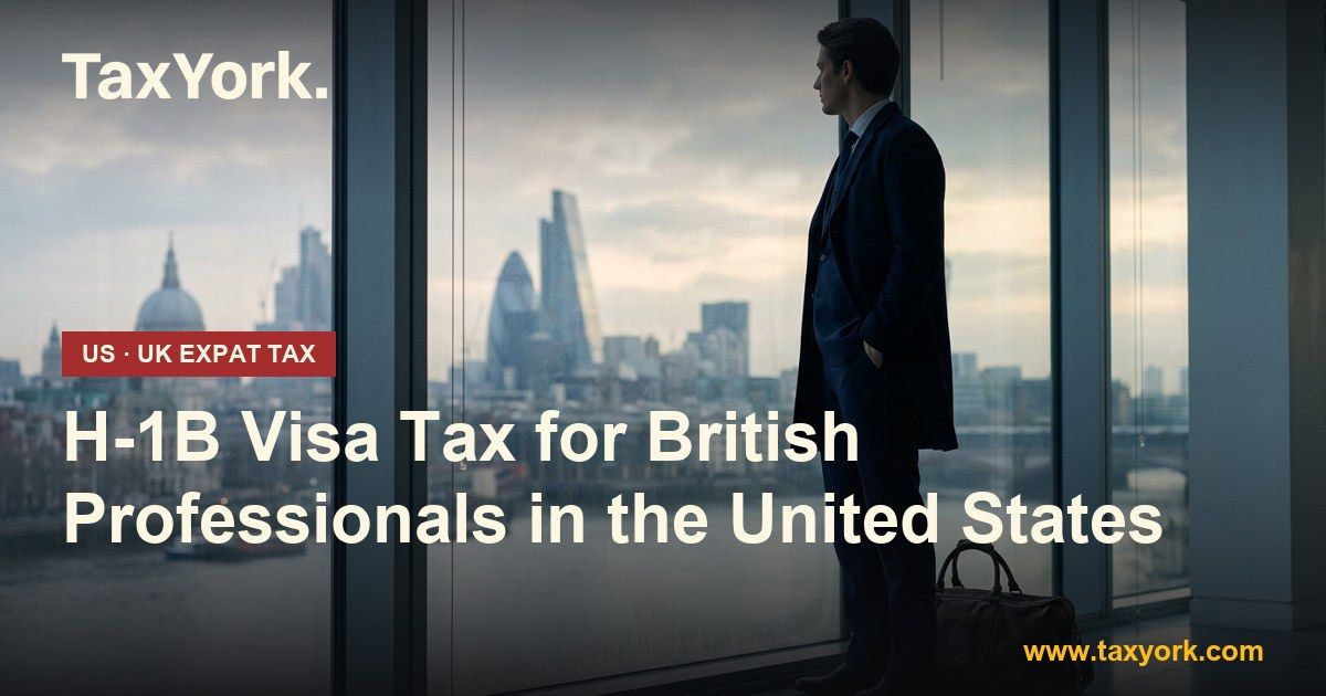 H-1B visa tax — TaxYork US & UK expat tax specialists