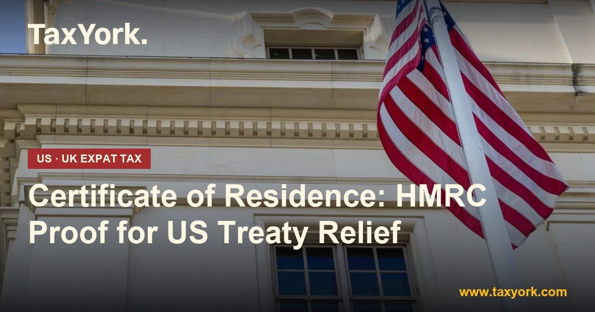 certificate of residence — TaxYork US & UK expat tax specialists