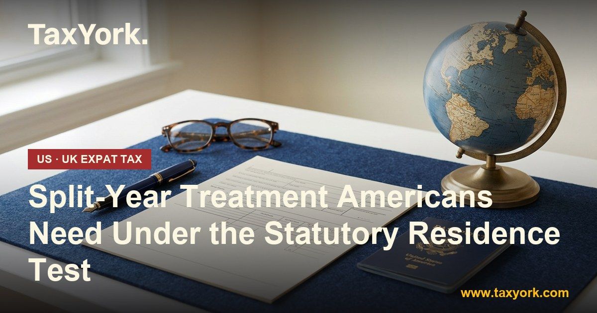 split-year treatment Americans — TaxYork US & UK expat tax specialists