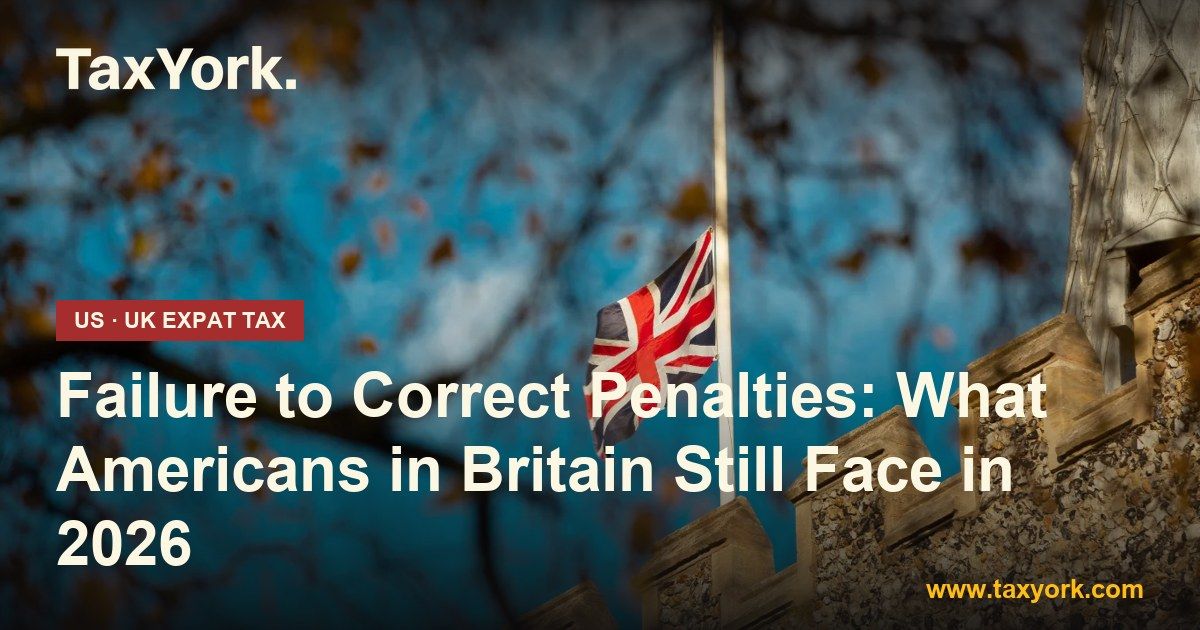 Failure to Correct — TaxYork US & UK expat tax specialists