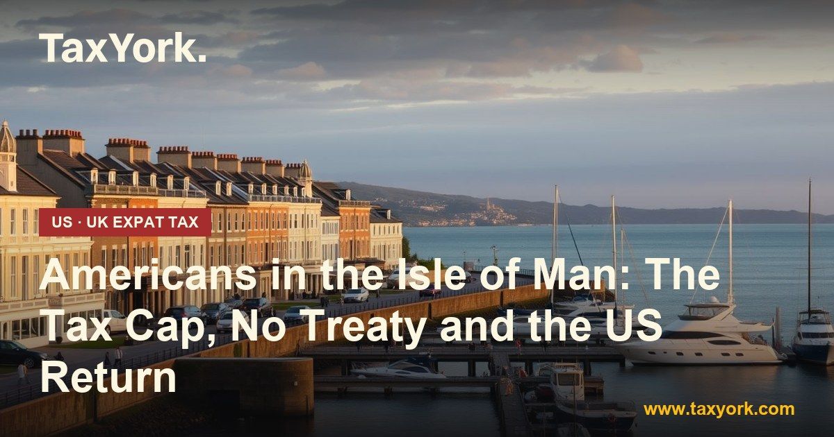 Americans in the Isle of Man — TaxYork US & UK expat tax specialists