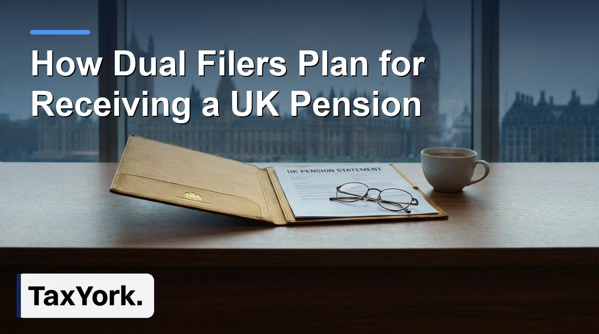 dual filers plan to receive a UK pension