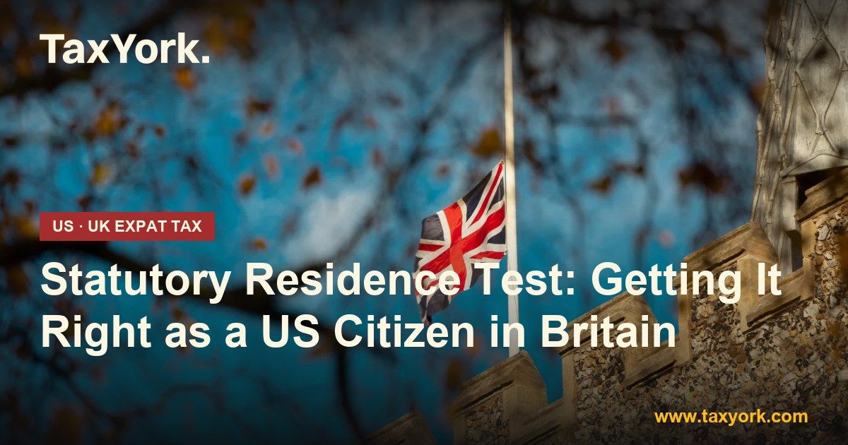 statutory residence test — TaxYork US & UK expat tax specialists
