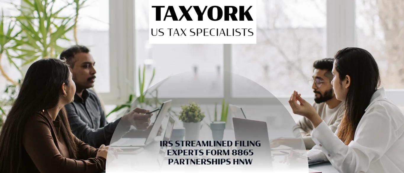 IRS Streamlined Filing Experts Form 8865 Partnerships HNW |