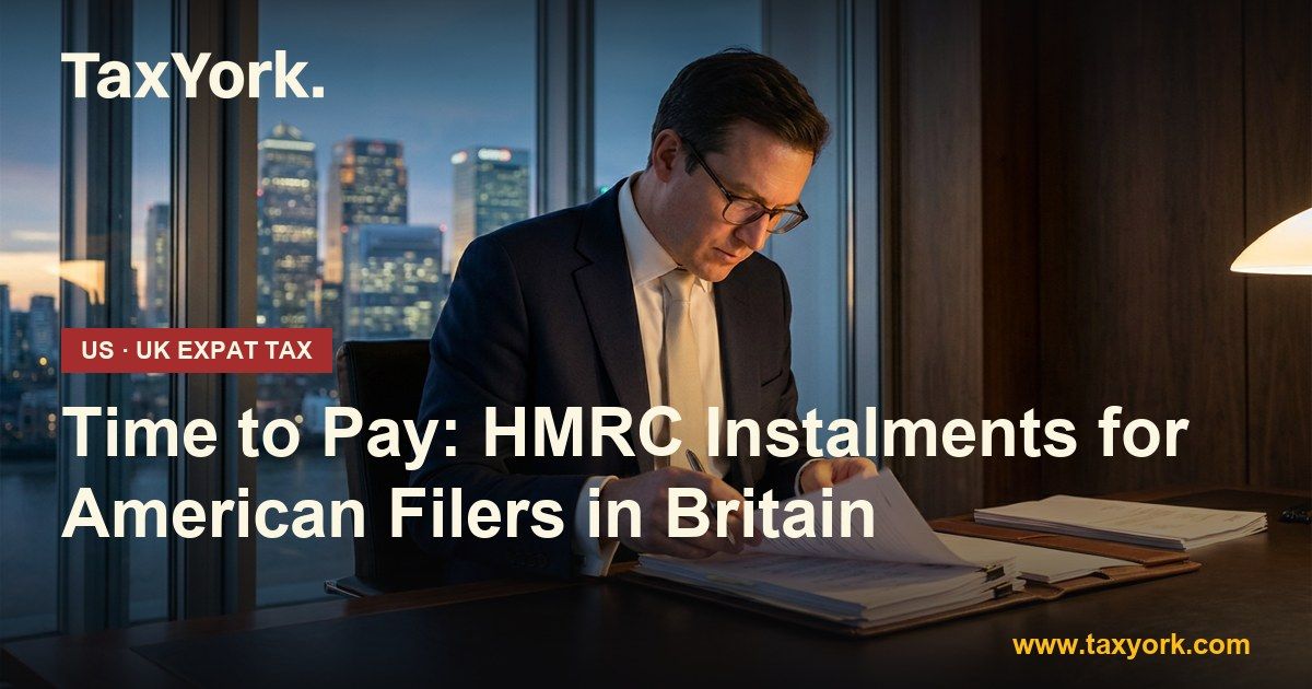 time to pay — TaxYork US & UK expat tax specialists