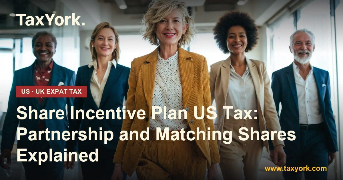 Share Incentive Plan — TaxYork US & UK expat tax specialists