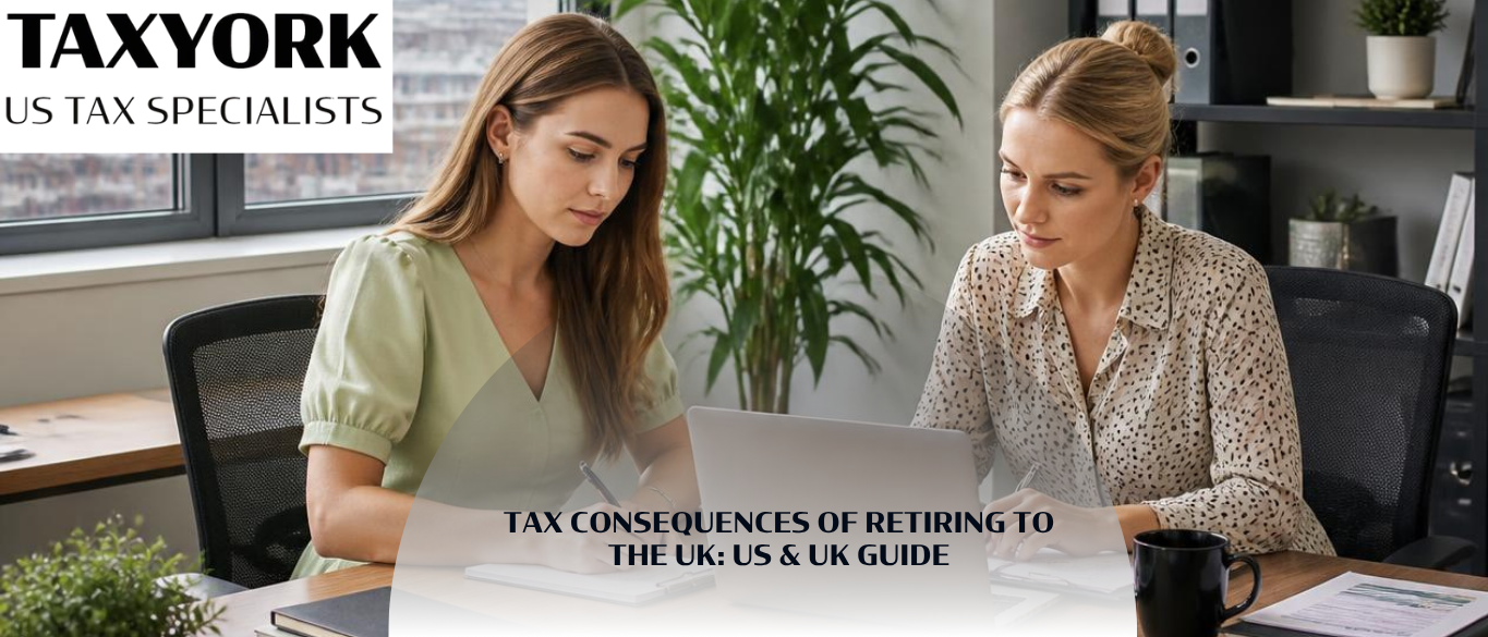 tax consequences of retiring to the UK