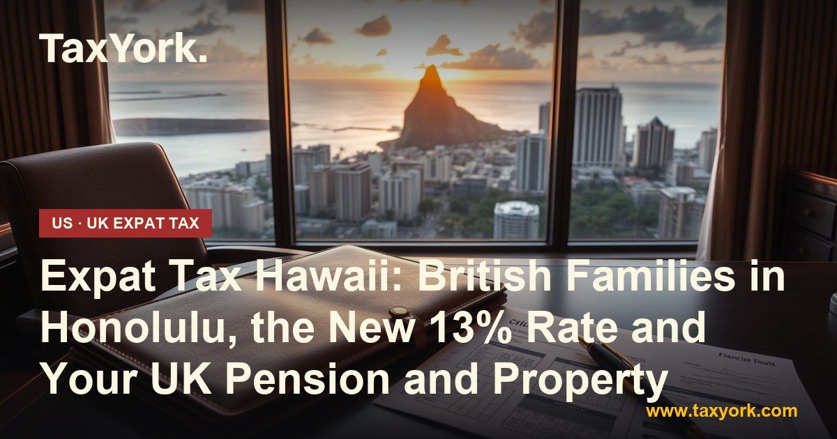 expat tax Hawaii — TaxYork US & UK expat tax specialists