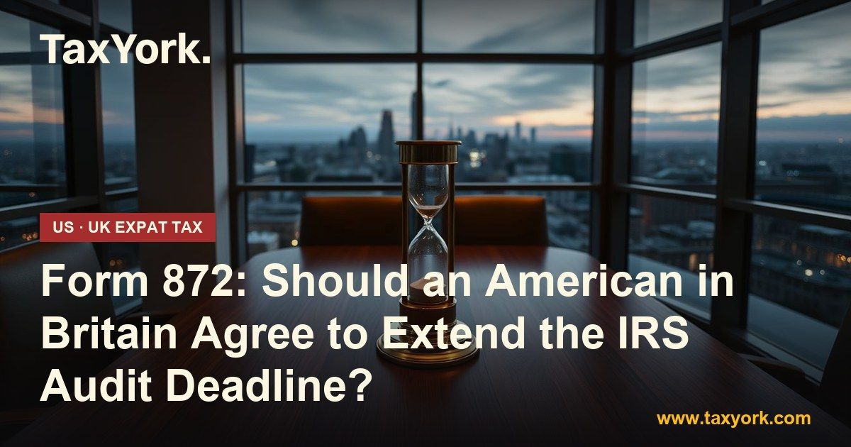 Form 872 — TaxYork US & UK expat tax specialists