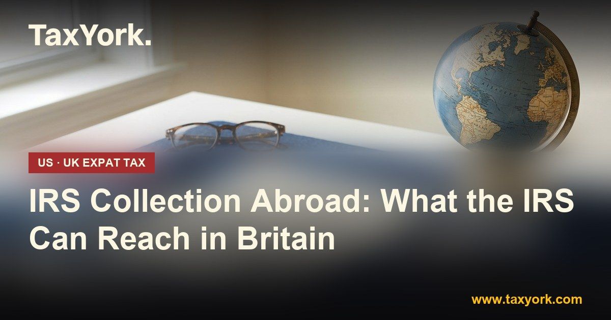 IRS collection abroad — TaxYork US & UK expat tax specialists