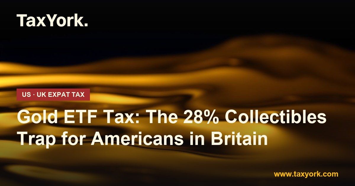 gold ETF tax — TaxYork US & UK expat tax specialists