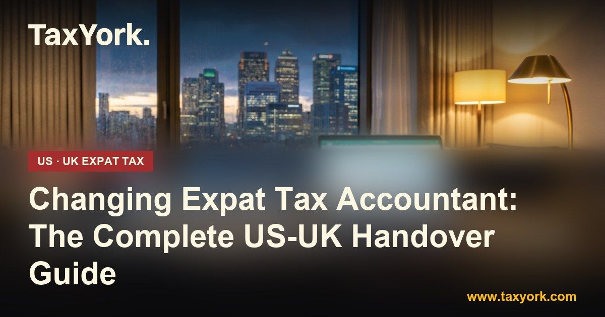 changing expat tax accountant — TaxYork US & UK expat tax specialists