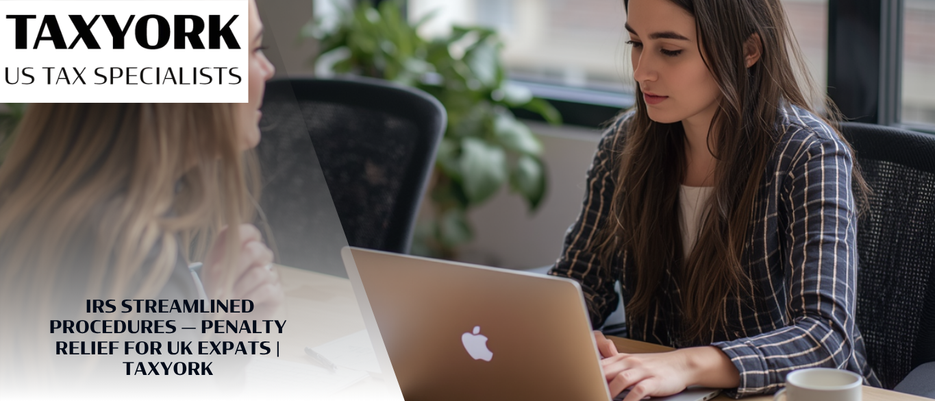 IRS Streamlined Procedures — Penalty Relief for UK Expats |