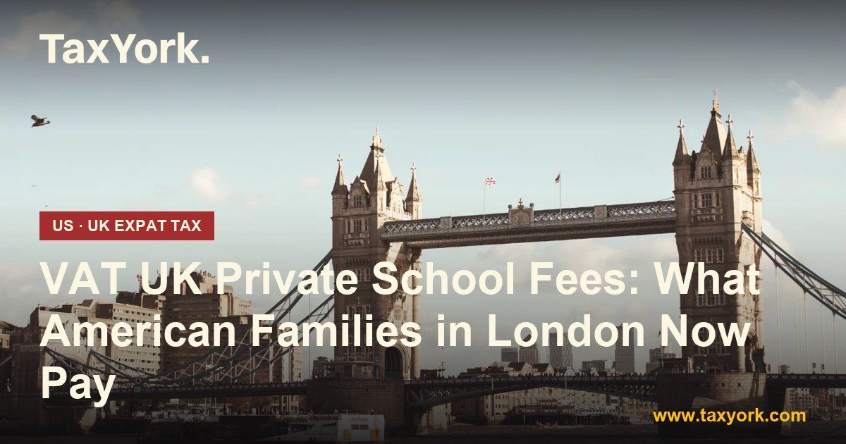 VAT UK private school fees — TaxYork US & UK expat tax specialists