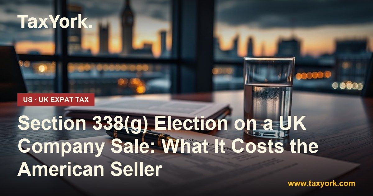 Section 338(g) election — TaxYork US & UK expat tax specialists