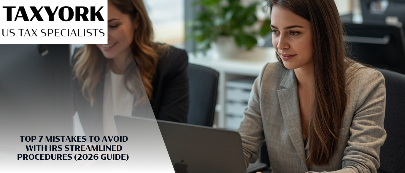 Top 7 Mistakes to Avoid with IRS Streamlined Procedures