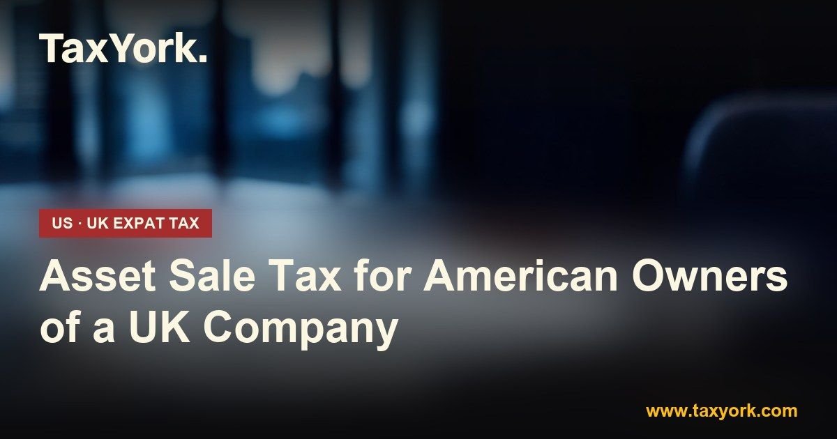 asset sale tax - TaxYork US & UK expat tax specialists