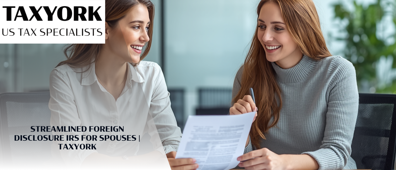 Streamlined Foreign Disclosure IRS for Spouses |