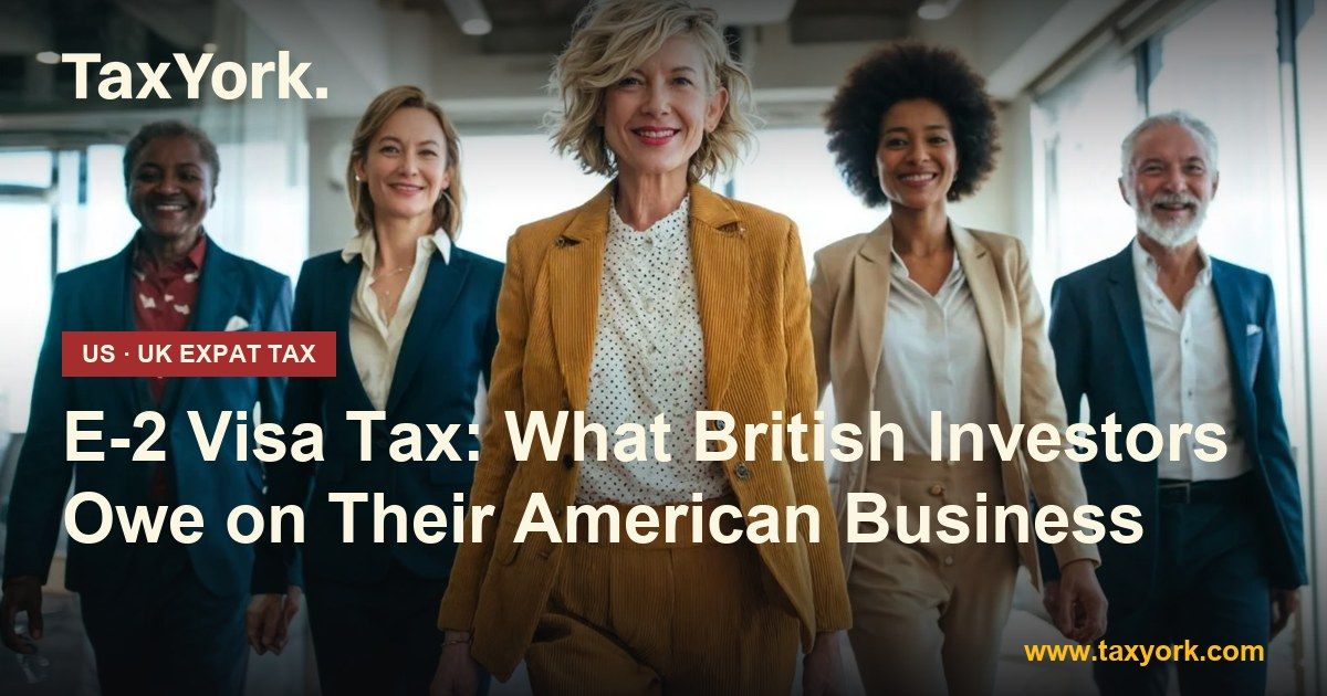 E-2 visa tax — TaxYork US & UK expat tax specialists