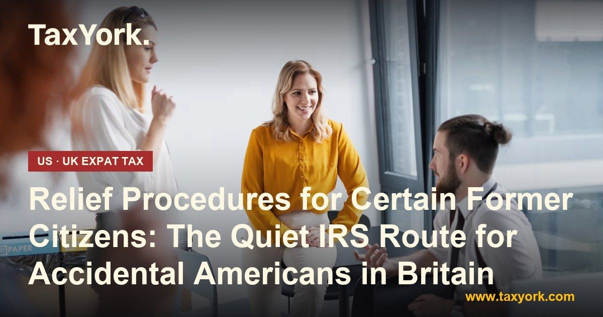Relief Procedures for Certain Former Citizens — TaxYork US & UK expat tax specialists