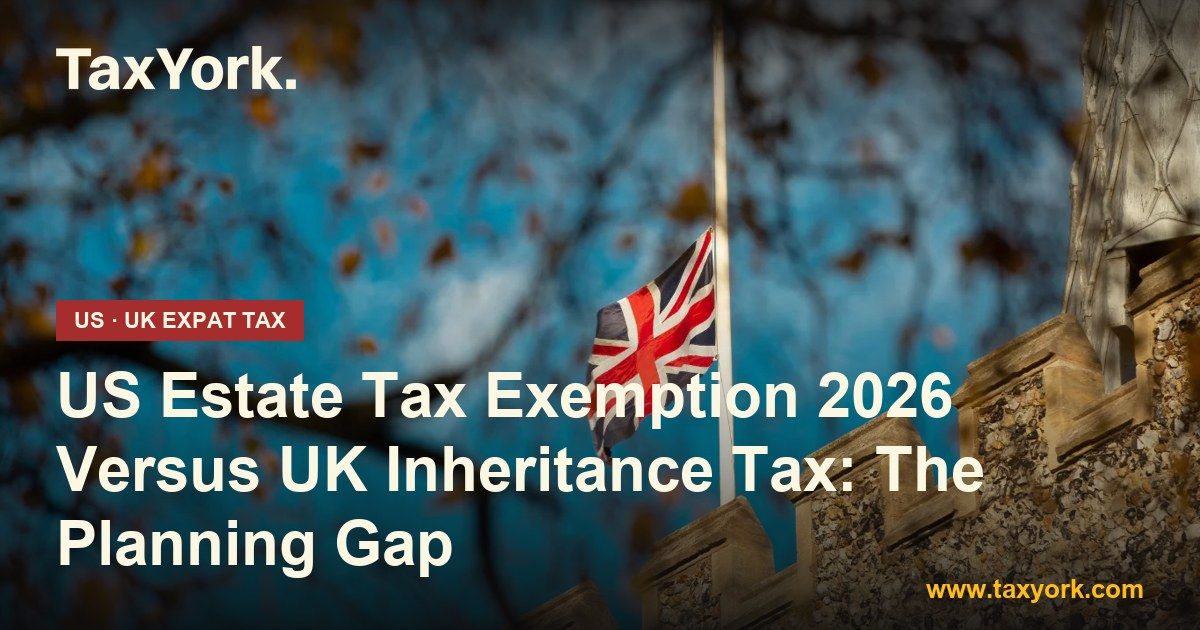 US estate tax exemption 2026 — TaxYork US & UK expat tax specialists