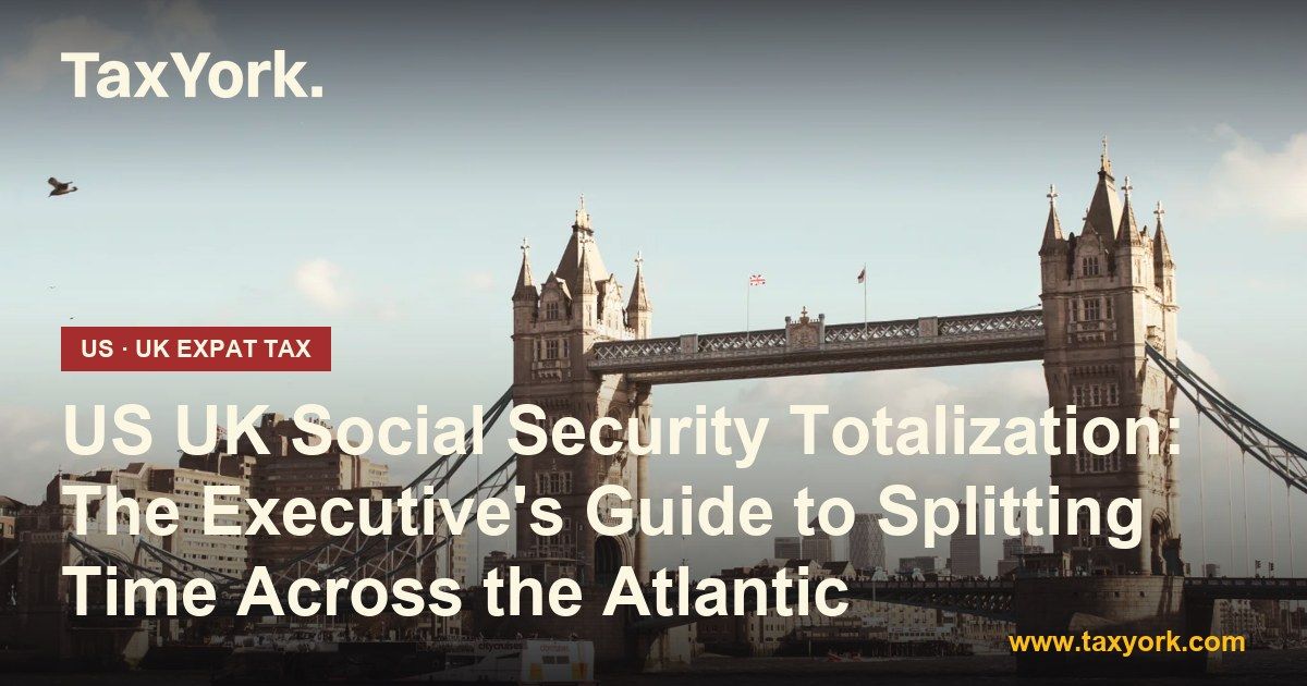 US UK social security totalization — TaxYork US & UK expat tax specialists