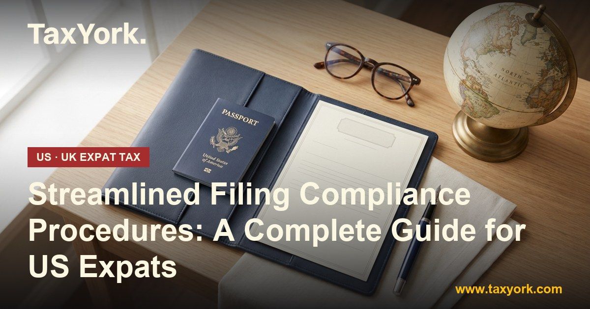 Streamlined Filing Compliance Procedures — TaxYork US & UK expat tax specialists