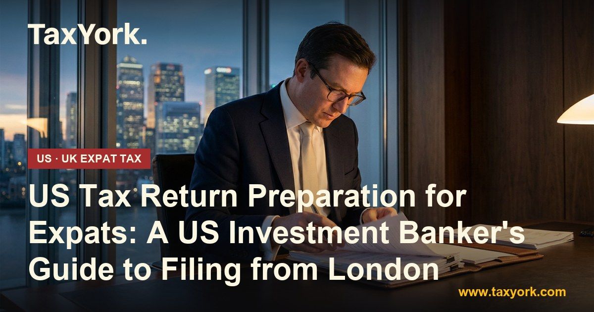 US tax return preparation for expats — TaxYork US & UK expat tax specialists