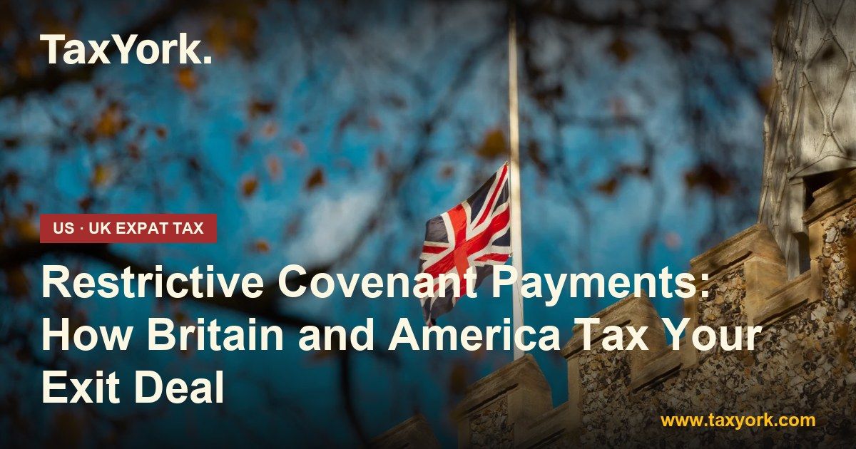 Restrictive covenant payments — TaxYork US & UK expat tax specialists