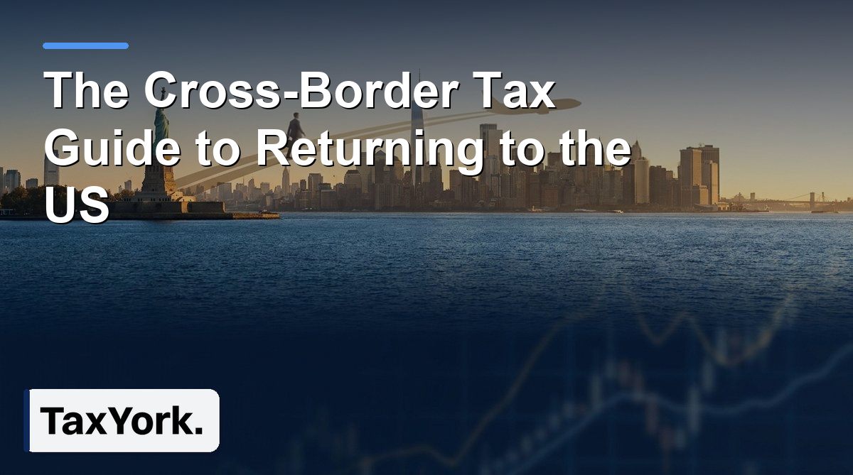 cross-border tax returning to the US