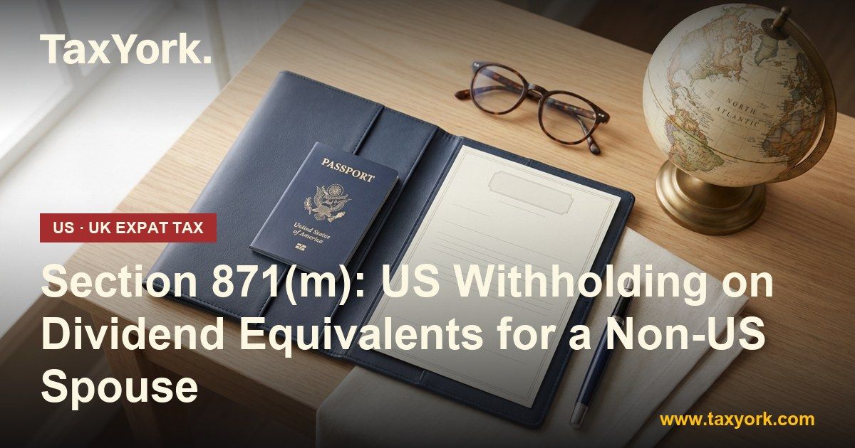 Section 871(m) — TaxYork US & UK expat tax specialists
