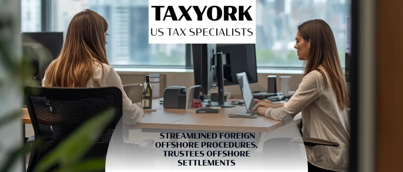 Streamlined Foreign Offshore Procedures, Trustees' Offshore Settlements |