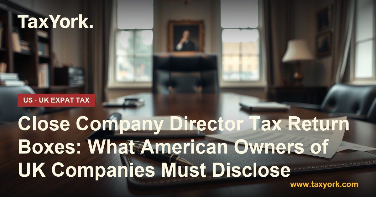 close company director — TaxYork US & UK expat tax specialists
