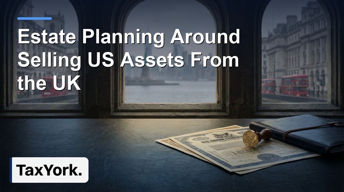 Estate investment planning and selling US assets