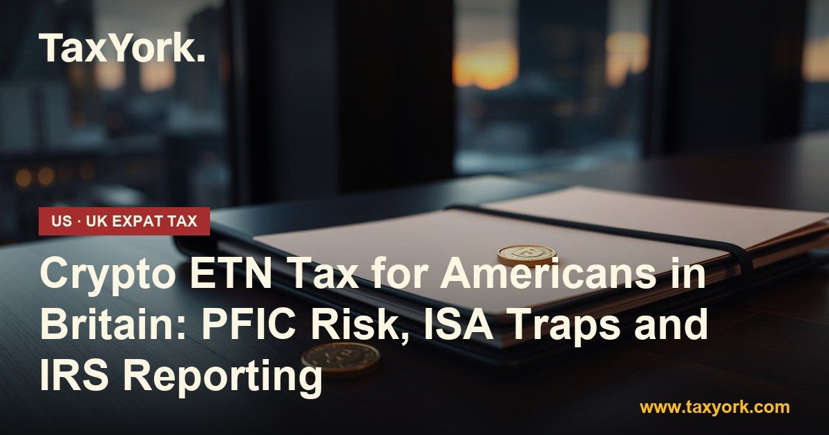 crypto ETN — TaxYork US & UK expat tax specialists