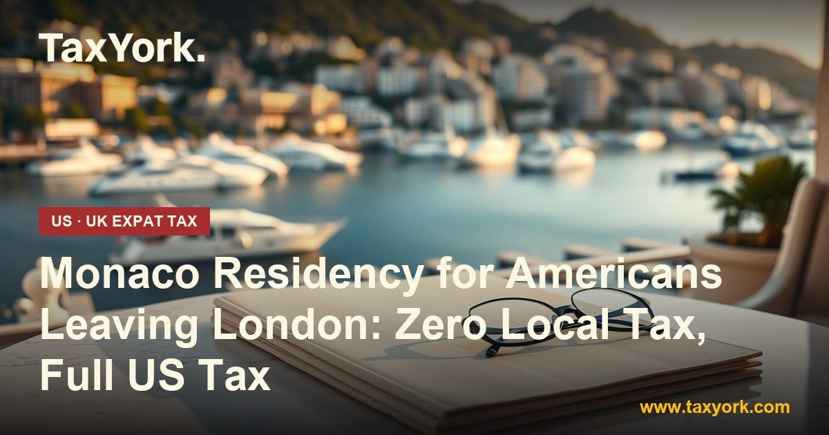 Monaco residency — TaxYork US & UK expat tax specialists