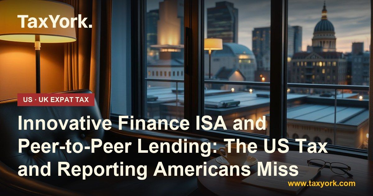 Innovative Finance ISA — TaxYork US & UK expat tax specialists