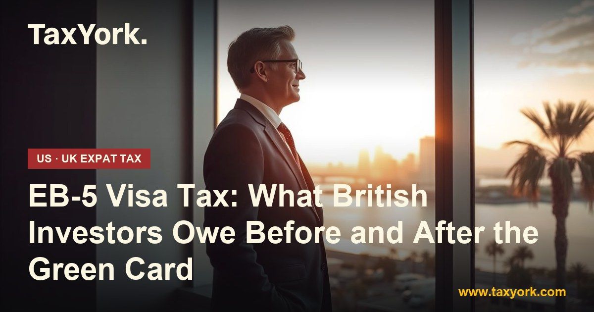 EB-5 visa tax — TaxYork US & UK expat tax specialists