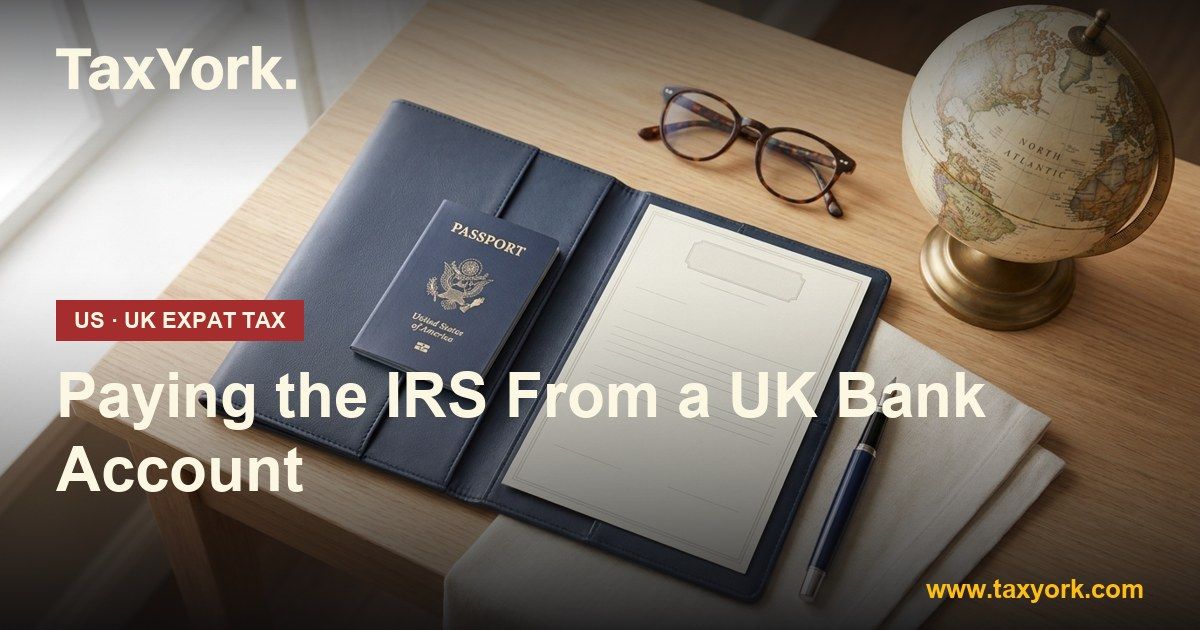 paying the IRS — TaxYork US & UK expat tax specialists