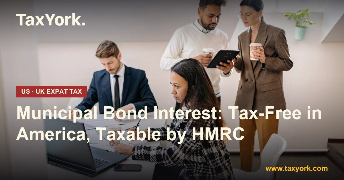 municipal bond interest — TaxYork US & UK expat tax specialists