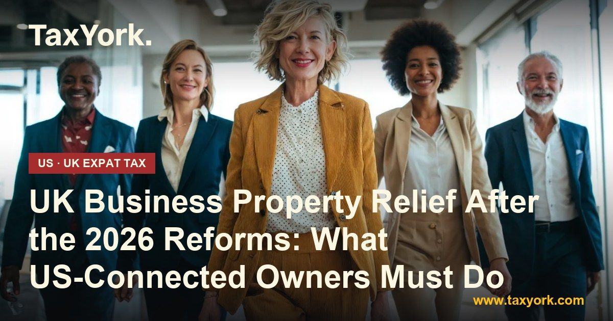 UK Business Property Relief — TaxYork US & UK expat tax specialists