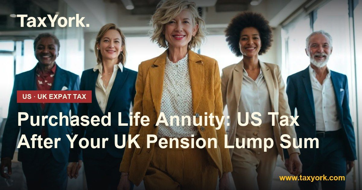 purchased life annuity — TaxYork US & UK expat tax specialists