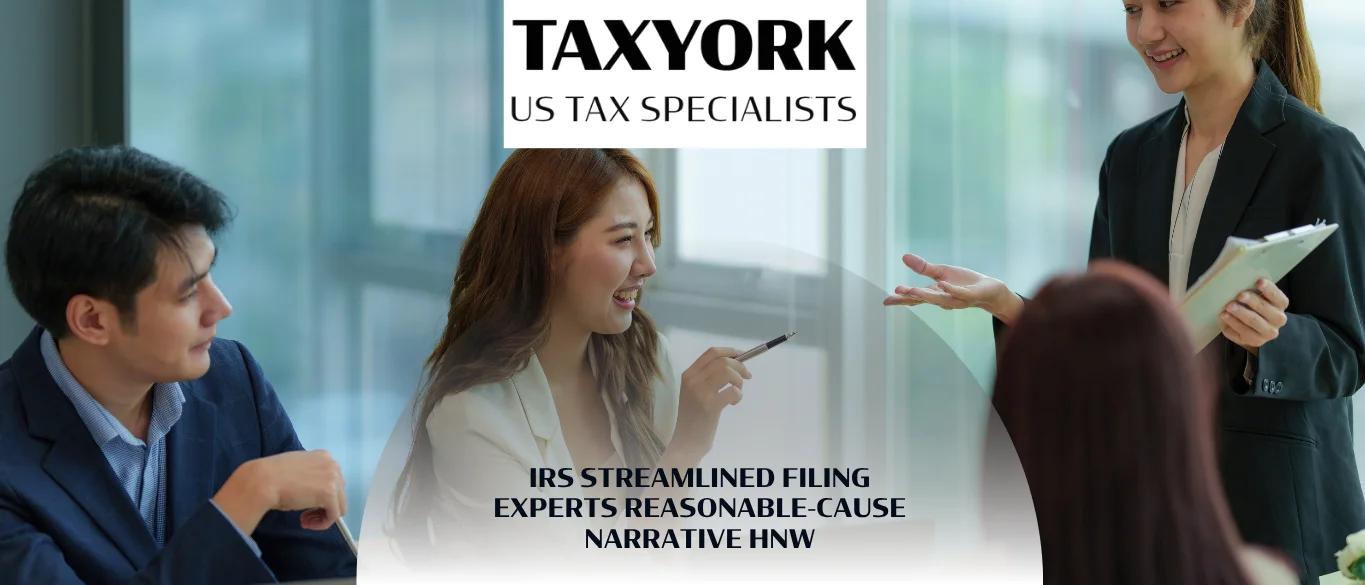 IRS Streamlined Filing Experts Reasonable-Cause Narrative HNW |