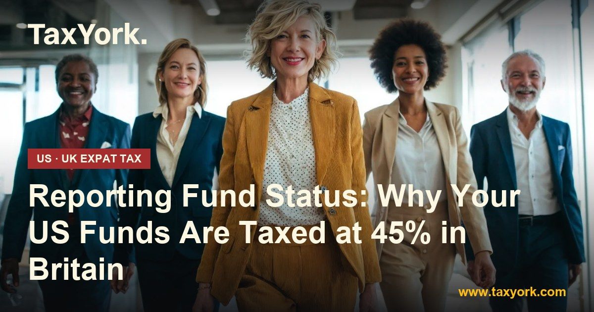 reporting fund status — TaxYork US & UK expat tax specialists