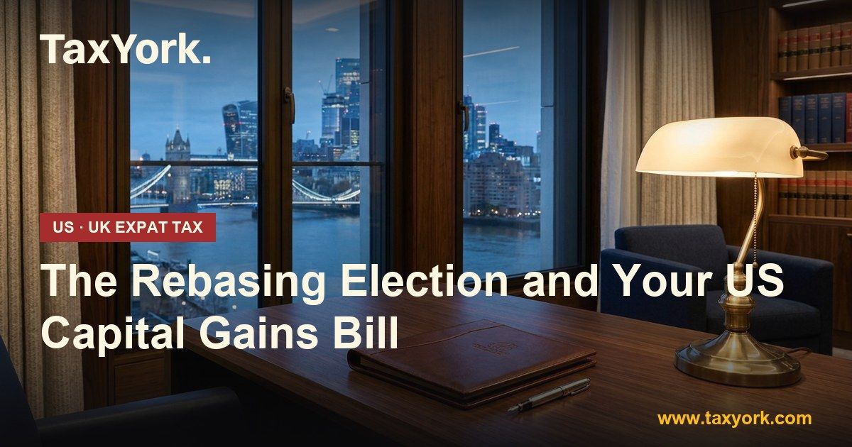 rebasing election - TaxYork US & UK expat tax specialists